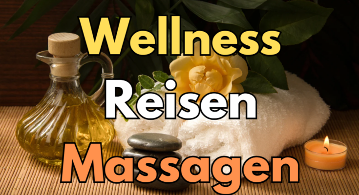 Wellness Reisen Massagen