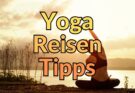 Yoga Reisen Tipps