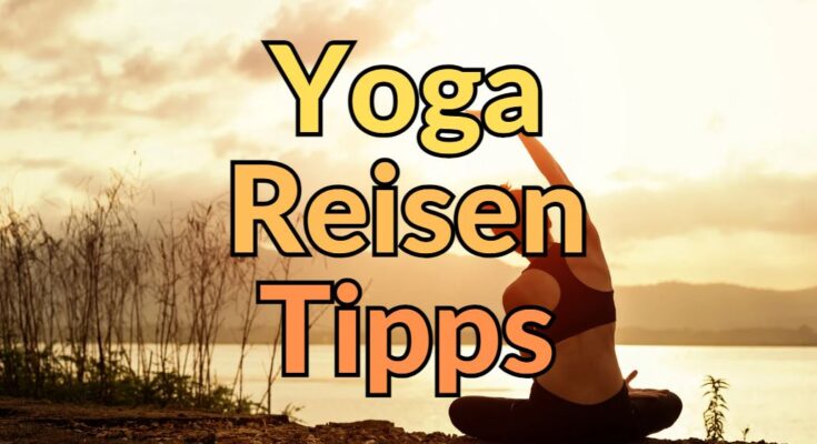 Yoga Reisen Tipps